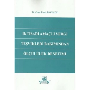İktisadi Amaçlı Vergi Teşvikleri Bakımından Ölçülülük Denetimi