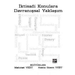 İktisadi Konulara Davranışsal Yaklaşım - Mehmet Yiğit, Asena Gizem Yiğit