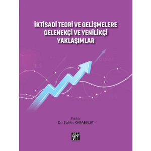 İktisadi Teori ve Gelişmelere Gelenekçi ve Yenilikçi Yaklaşımlar