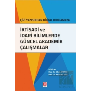 İktisadi ve İdari Bilimlerde Güncel Akademik Çalışmalar