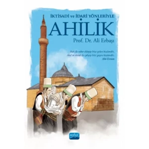 İKTİSADİ VE İDARİ YÖNLERİYLE AHİLİK