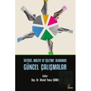 İktisat, Maliye ve İşletme Alanında Güncel Çalışmalar