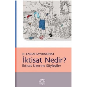 İktisat Nedir İktisat Üzerine Söyleşiler