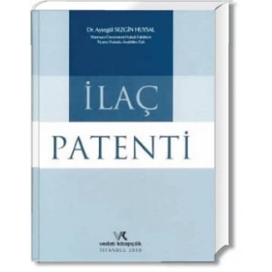 İLAÇ PATENTİ / AYŞEGÜL SEZGİN HUYSAL