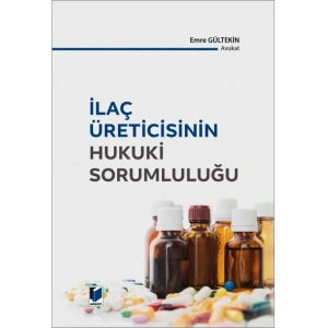 İlaç Üreticisinin Hukuki Sorumluluğu