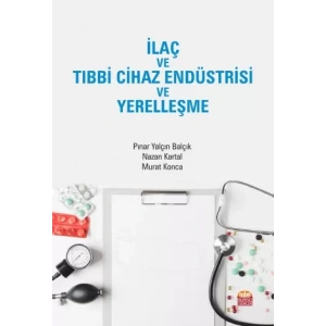 İlaç ve Tıbbi Cihaz Endüstrisi ve Yerelleşme