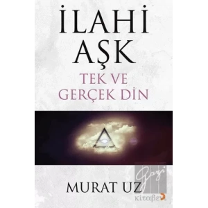 İlahi Aşk Tek ve Gerçek Din