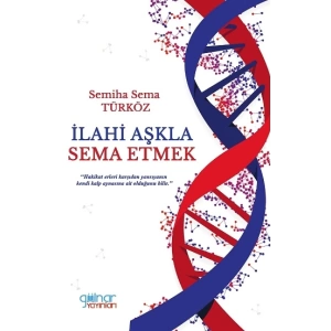 İlahi Aşkla Sema Etmek