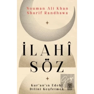 İlahi Söz - Kuranın Edebi Dilini Keşfetmek