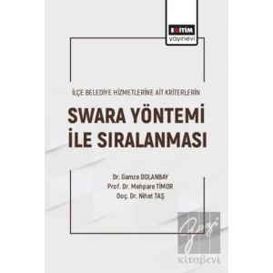 İlçe Belediye Hizmetlerine Ait Kriterlerin Swara Yöntemi ile Sıralanması