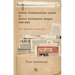İlerici Kütüphaneciler Loncası ve İlerici Kütüphaneci Dergisi (1990-2021)