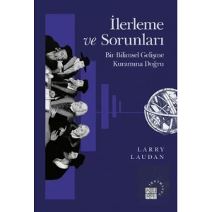 İlerleme ve Sorunları - Bir Bilimsel Gelişme Kuramına Doğru
