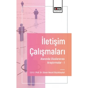 İletişim Çalışmaları Alanında Uluslararası Araştırmalar I