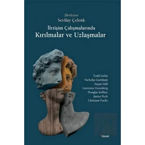 İletişim Çalışmalarında Kırılmalar ve Uzlaşmalar
