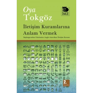 İletişim Kuramlarına Anlam Vermek; Başlangıcından Günümüze Anglo-Amerikan İletişim Kuramı