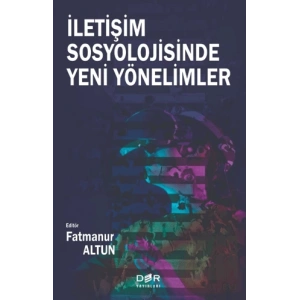 İletişim Sosyolojisinde Yeni Yönelimler