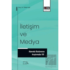 İletişim ve Medya Alanında Uluslararası Araştırmalar XIX