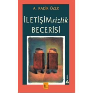 İletişimsizlik Becerisi