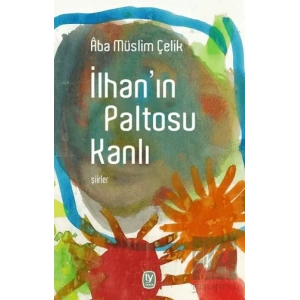 İlhanın Paltosu Kanlı