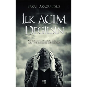 İlk Acım Değilsin