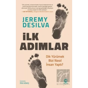 İlk Adımlar: Dik Yürümek Bizi Nasıl İnsan Yaptı?