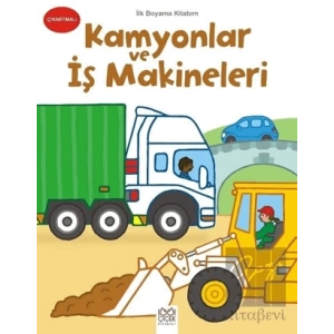 İlk Boyama Kitabım - Kamyonlar ve İş Makineleri
