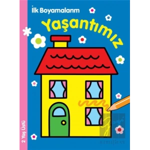 İlk Boyamalarım : Yaşantımız