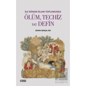 İlk Dönem İslam Toplumunda Ölüm Techiz ve Defin