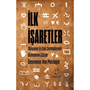 İlk İşaretler - Dünyanın En Eski Sembollerinin Gizemlerini Çözme