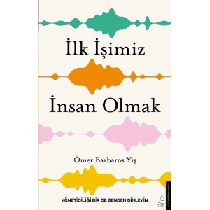 İlk İşimiz İnsan Olmak