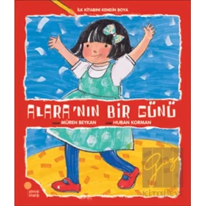 İlk Kitabını Kendin Boya - Alara’nın Bir Günü