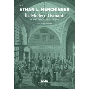 İlk Modern Osmanlı - Ahmed Vasıf’ın Fikri Gelişimi