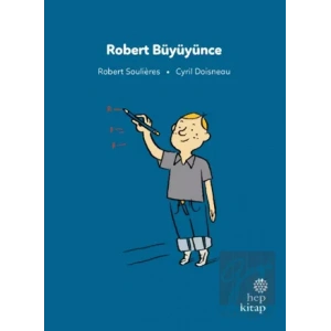 İlk Okuma Hikayeleri: Robert Büyüyünce