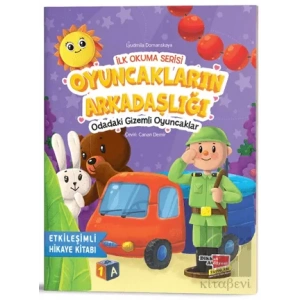 İlk Okuma Serisi - Oyuncakların Arkadaşlığı Odadaki Gizemli Oyuncaklar