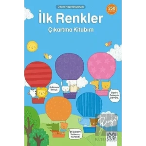 İlk Renkler Çıkartma Kitabım - Okula Hazırlanıyorum