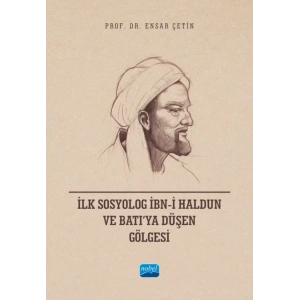 İlk Sosyolog İbn-i Haldun ve Batı’ya Düşen Gölgesi