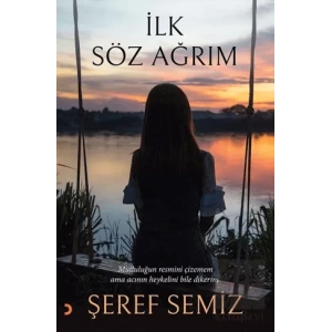 İlk Söz Ağrım