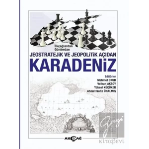 İlkçağlardan Günümüze Jeostratejik ve Jeopolitik Açıdan Karadeniz