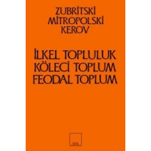 İlkel Topluluk, Köleci ve Feodal Toplum
