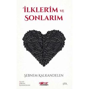 İlklerim ve Sonlarım