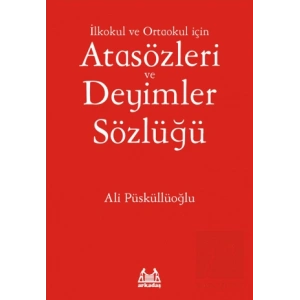İlkokul ve Ortaokul İçin Atasözleri ve Deyimler Sözlüğü
