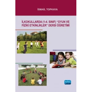İlkokullarda (1-4. Sınıf) “Oyun ve Fiziki Etkinlikler” Dersi Öğretimi