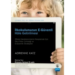İLKOKULUNUZUN E-GÜVENLİ HÂLE GETİRİLMESİ / Making Your Primary School E-safe