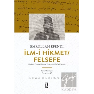 İlm-i Hikmet/Felsefe - Modern Felsefe Üzerine Türkçedeki İlk Telif Metin