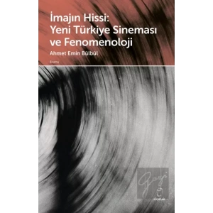 İmajın Hissi: Yeni Türkiye Sineması ve Fenomenoloji