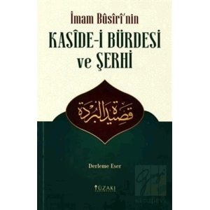 İmam Busirinin Kaside-i Bürdesi ve Şerhi (Derleme Eser)