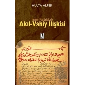 İmam Matüridi’de Akıl-Vahiy İlişkisi