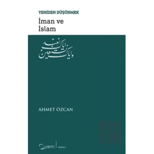 İman ve İslam - Yeniden Düşünmek
