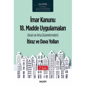 İmar Kanunu 18. Madde Uygulamaları  (Arazi ve Arsa Düzenlemeleri) İtiraz ve Dava Yolları