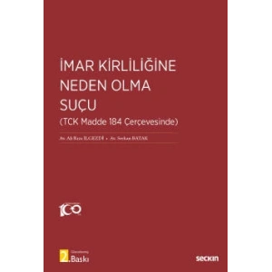 İmar Kirliliğine Neden Olma Suçu (TCK Madde 184 Çerçevesinde)